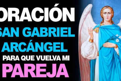 Arcángel San Gabriel Oración para Pedir Que Vuelva la Pareja